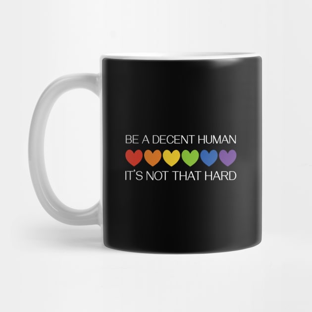 LGBTQ Heart Pride Month Be A Decent Human It's Not That Hard by Creatifly Graphic Tees